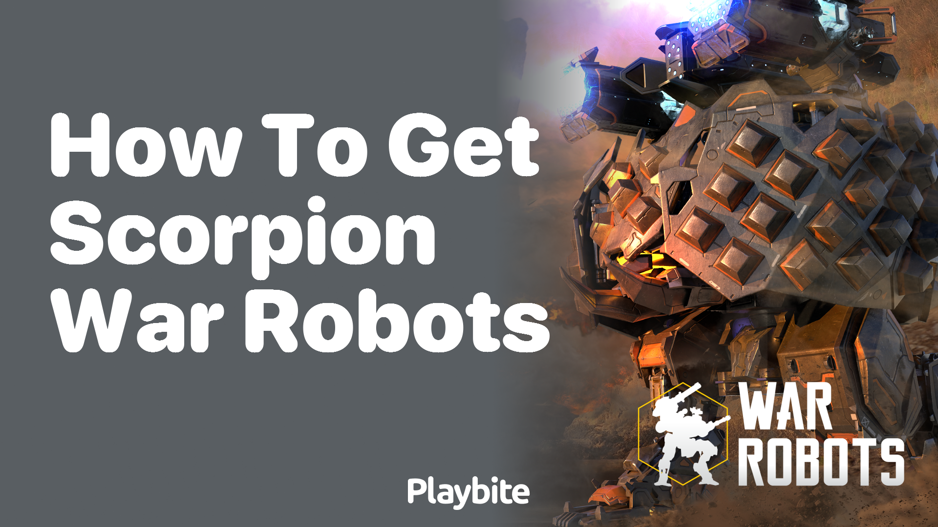 How to Get Scorpion War Robots