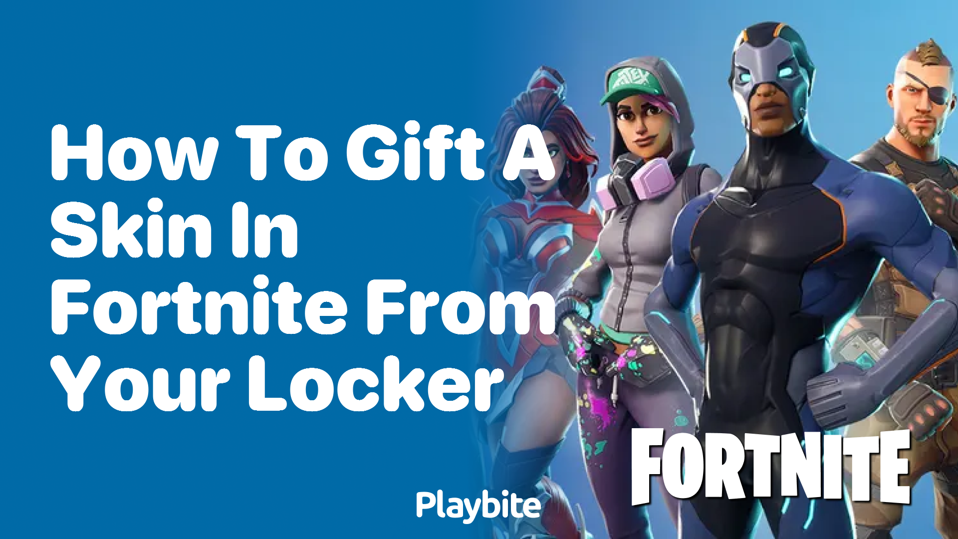 How to Gift a Skin in Fortnite From Your Locker Playbite