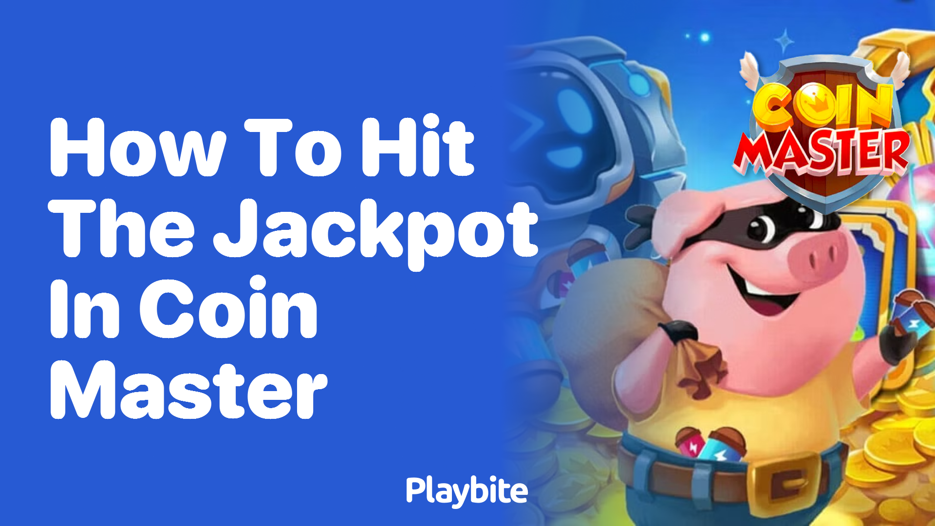 How to Hit the Jackpot in Coin Master