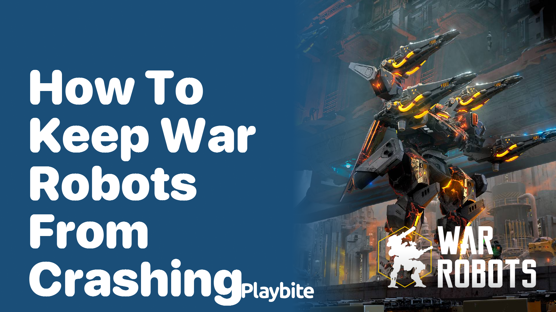 How to Keep War Robots from Crashing: A Handy Guide