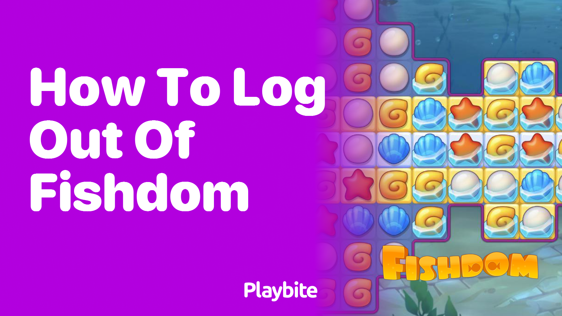 How to Log Out of Fishdom: A Simple Guide