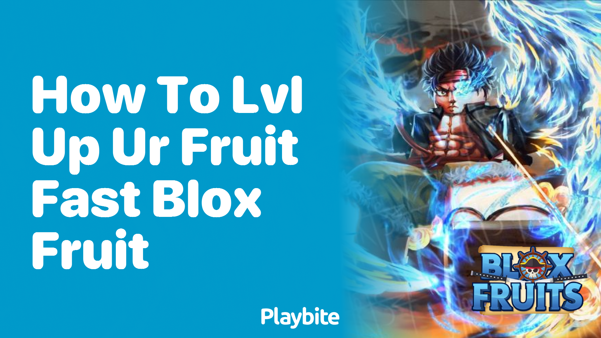 How to Level Up Your Fruit Fast in Blox Fruit