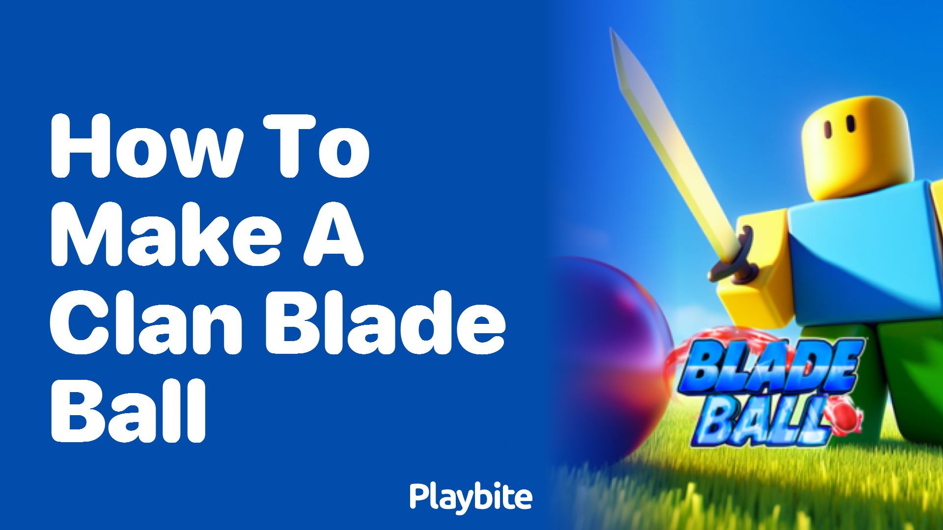 How to Make a Clan in Blade Ball: Join Forces and Dominate!