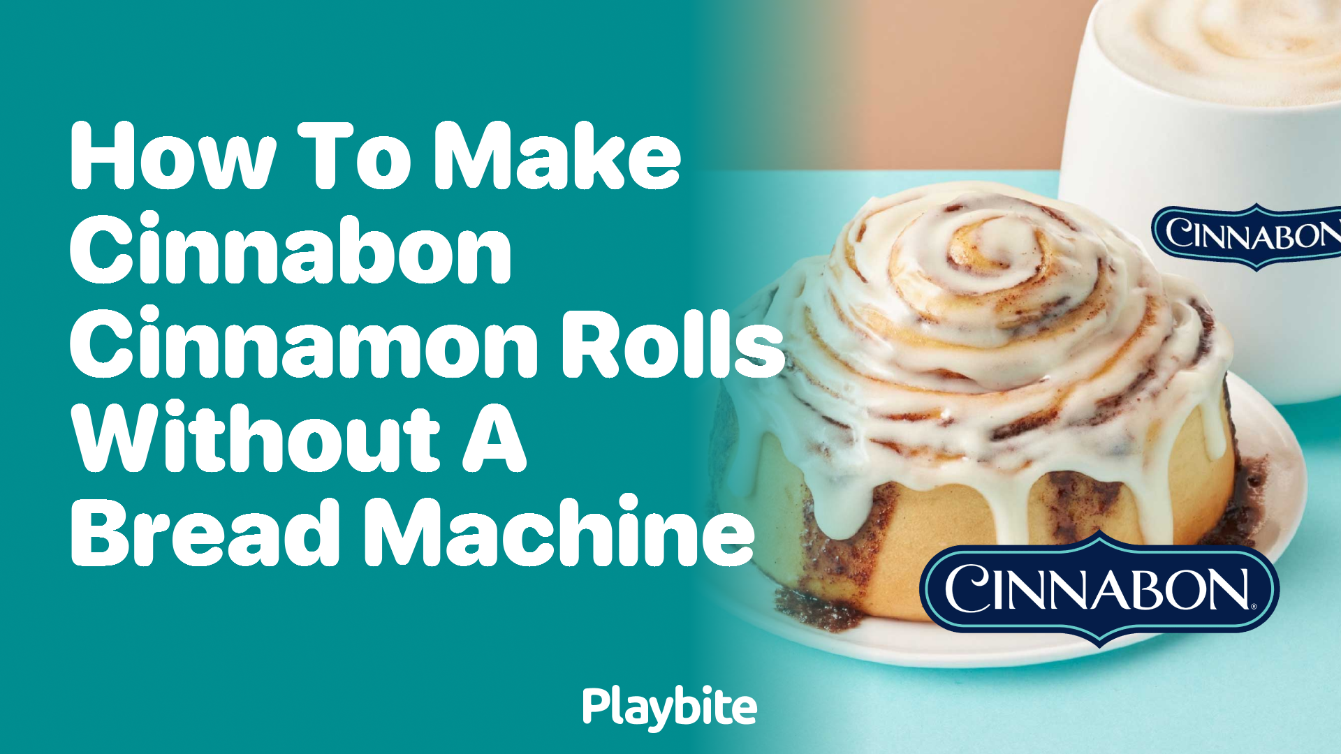 How to Make Cinnabon Cinnamon Rolls Without a Bread Machine