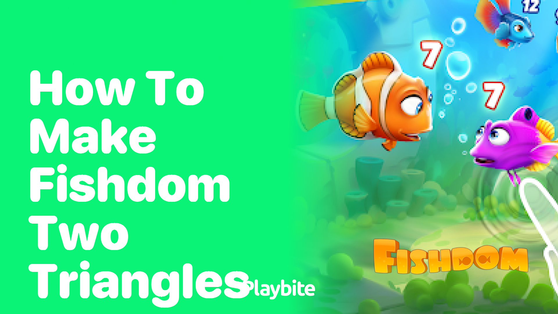 How to Make Two Triangles in Fishdom