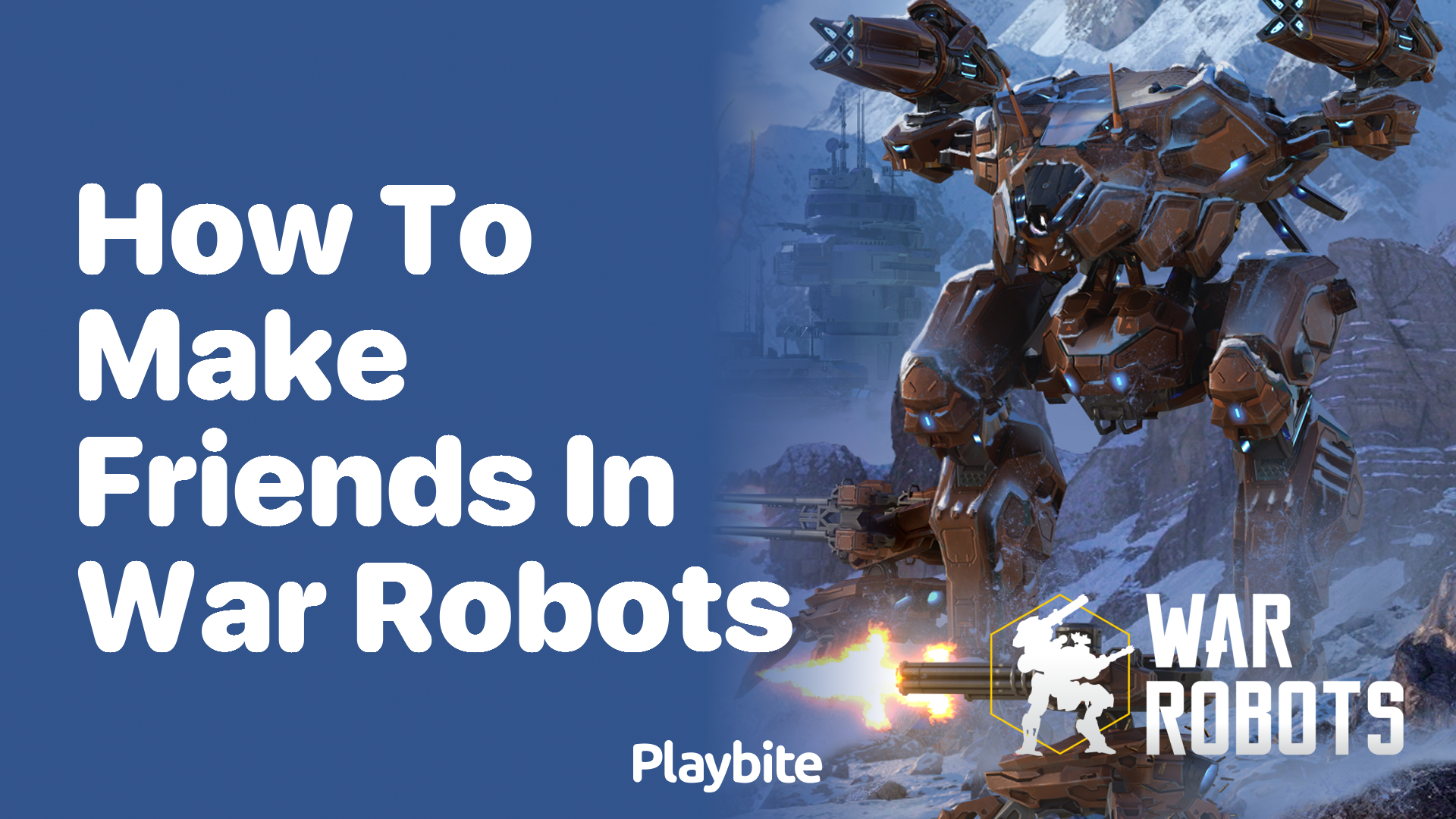 How to Make Friends in War Robots