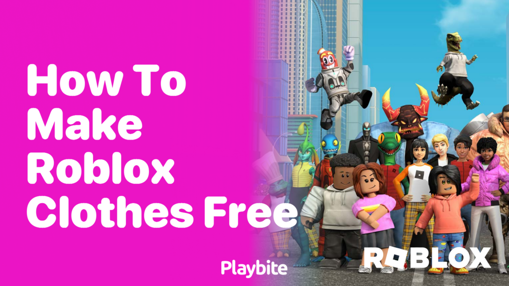 How to Make Roblox Clothes for Free: A Simple Guide - Playbite