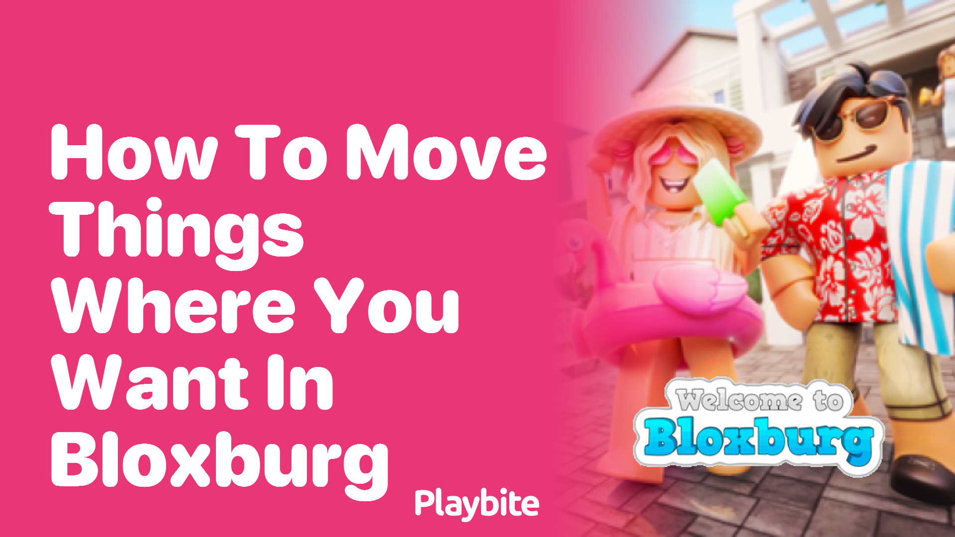 How to Move Things Where You Want in Bloxburg