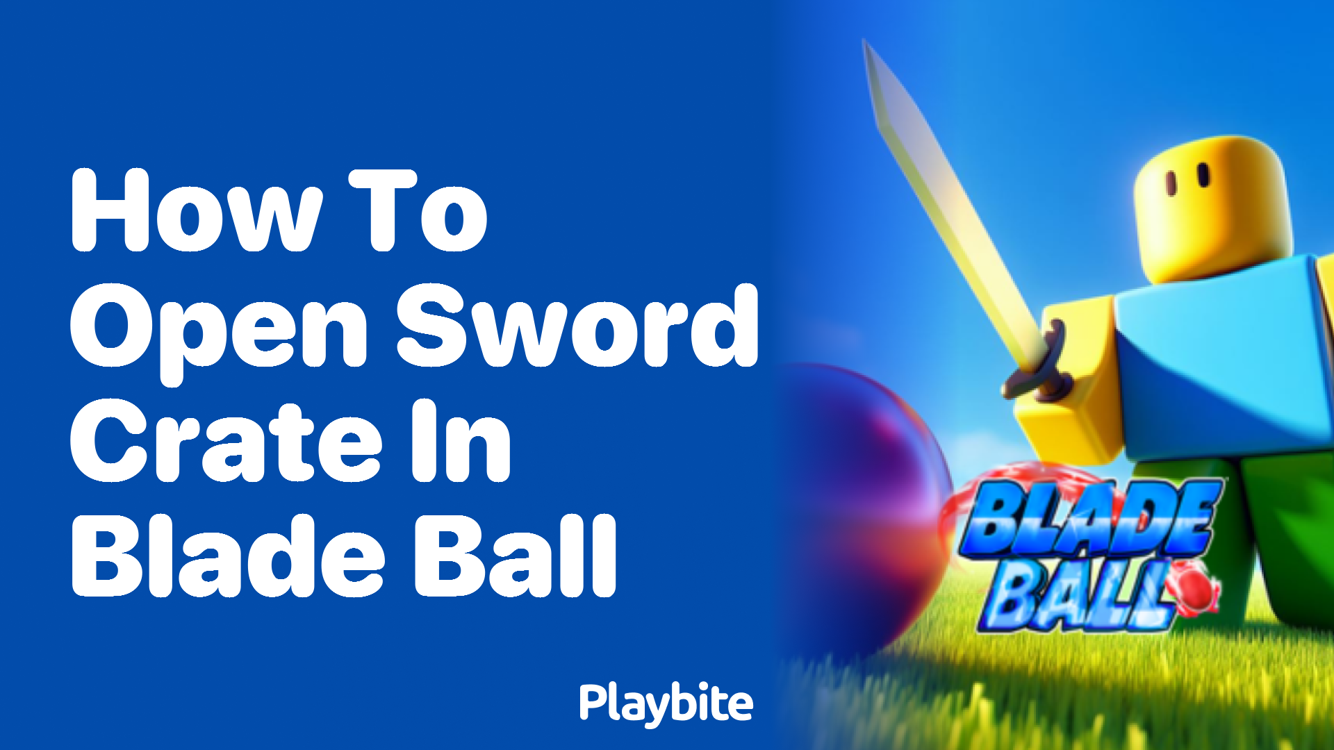 How to Open Sword Crate in Blade Ball: A Simple Guide