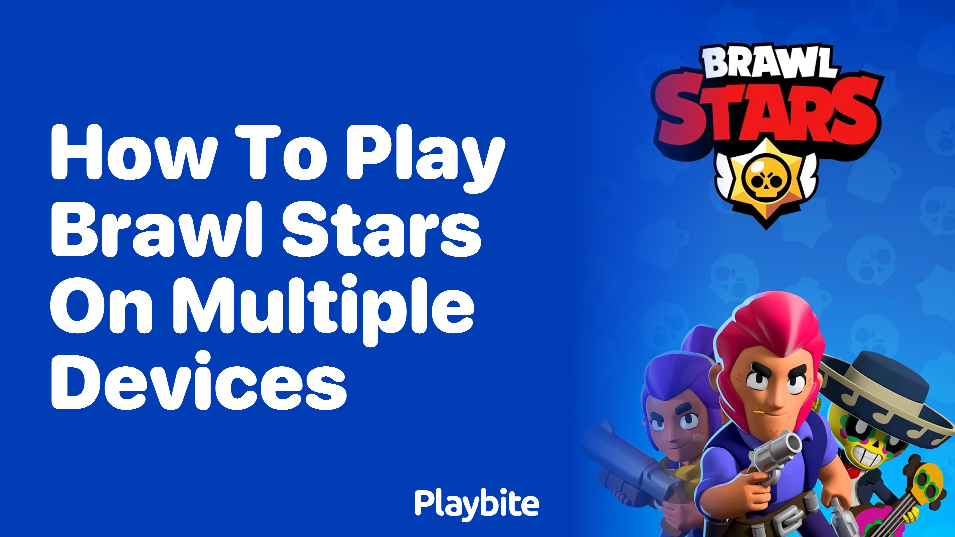 How to Play Brawl Stars on Multiple Devices - Playbite