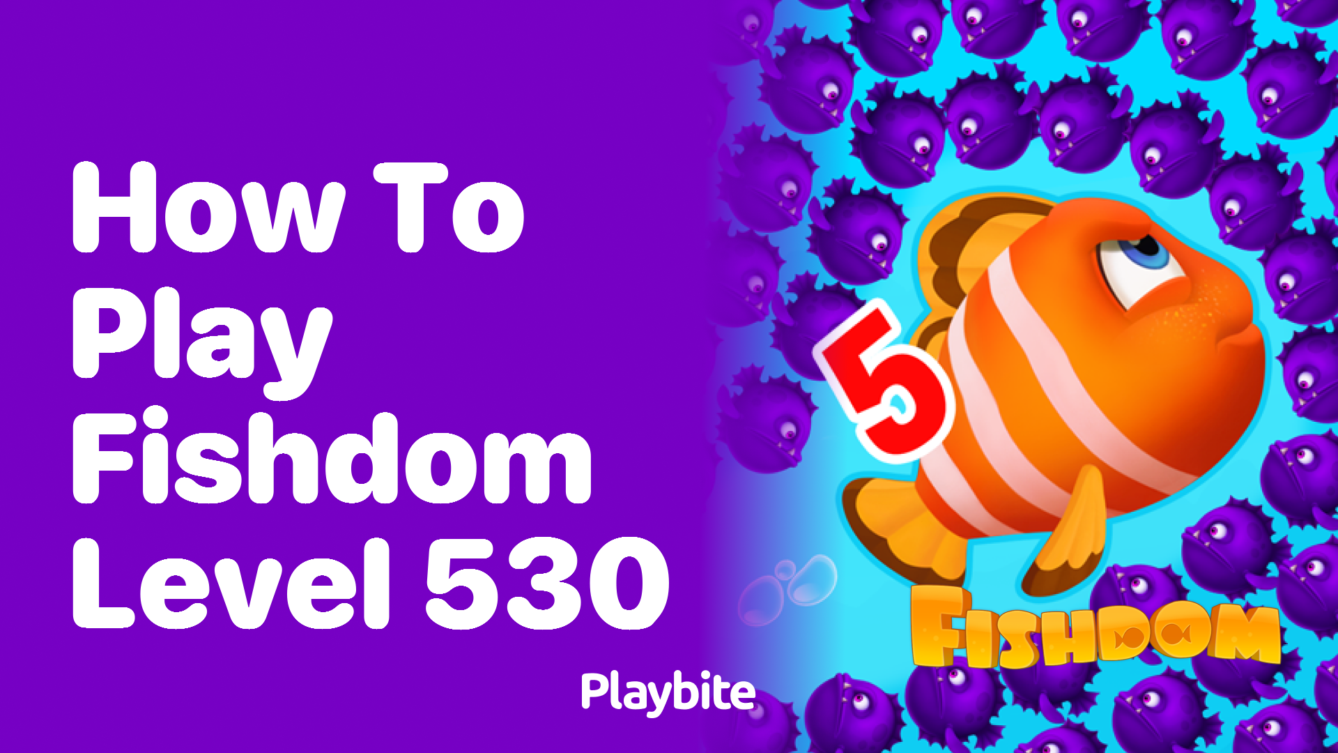 How to Play Fishdom Level 530