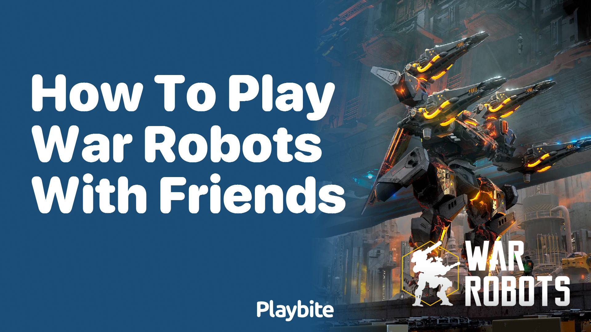 How to Play War Robots With Friends