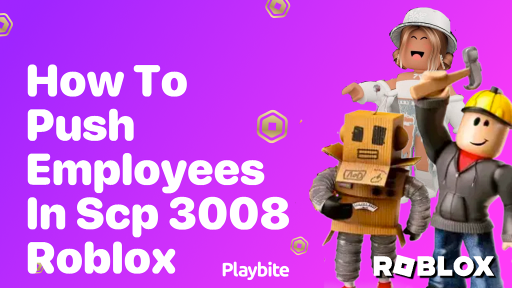 How to Push Employees in SCP 3008 Roblox: Hướng Dẫn Chi Tiết và Mẹo Hiệu Quả