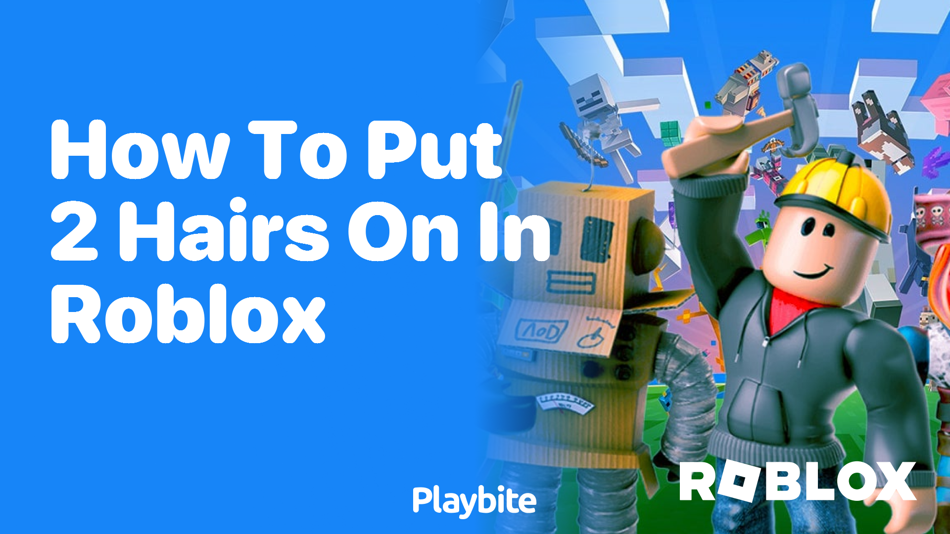 How To Put 2 Hairs On In Roblox Playbite