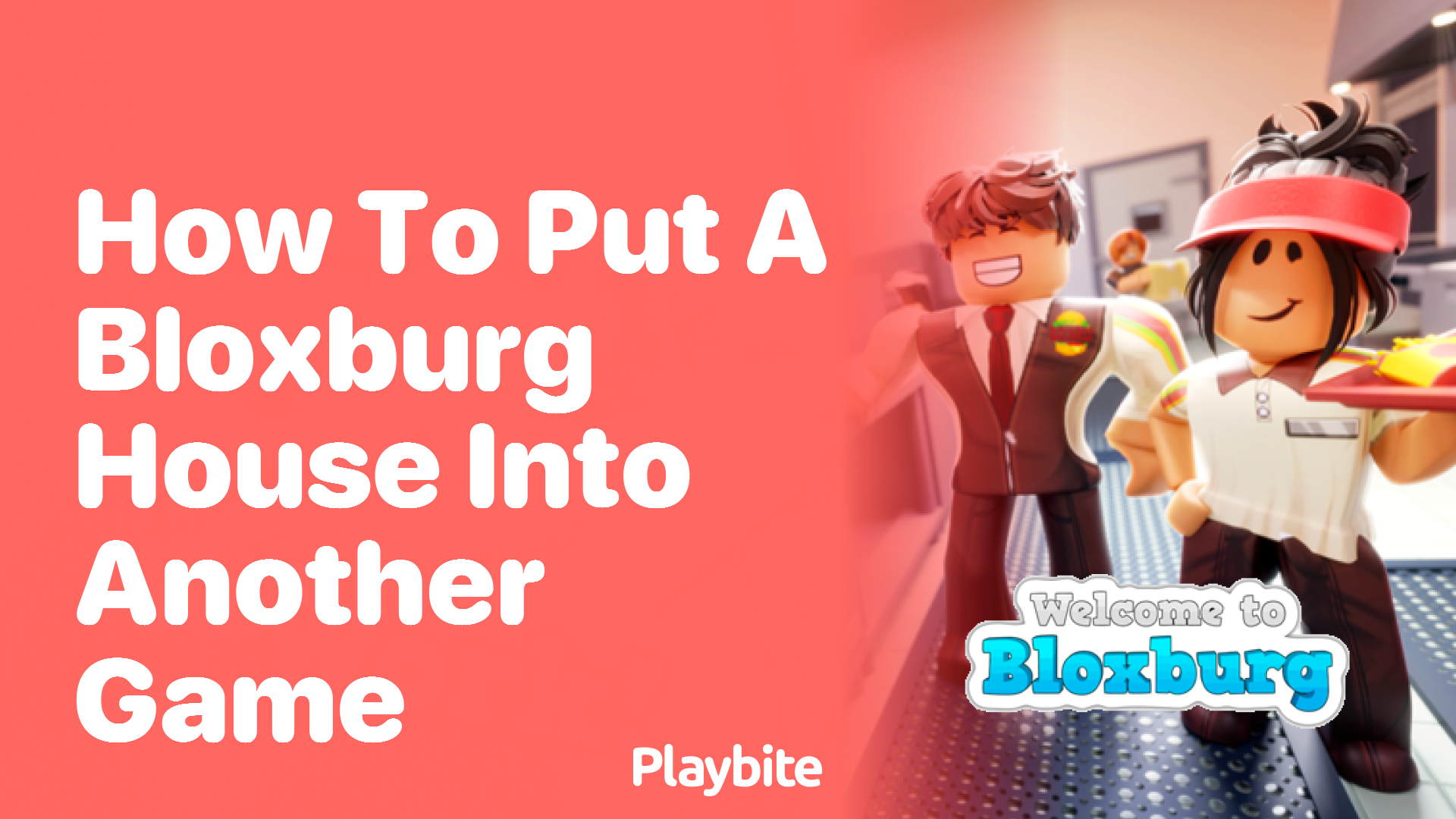 How to Put a Bloxburg House Into Another Game