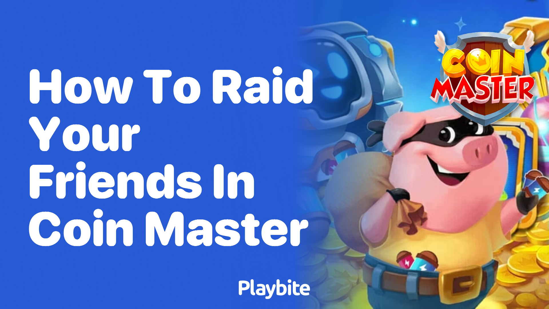 How to Raid Your Friends in Coin Master