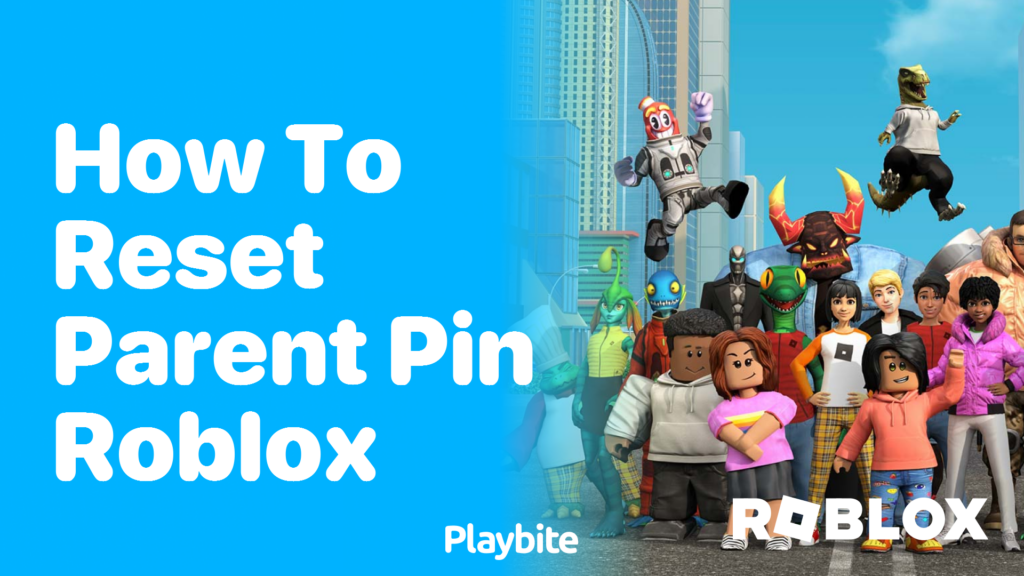 How to Reset Your Parent PIN on Roblox - Playbite