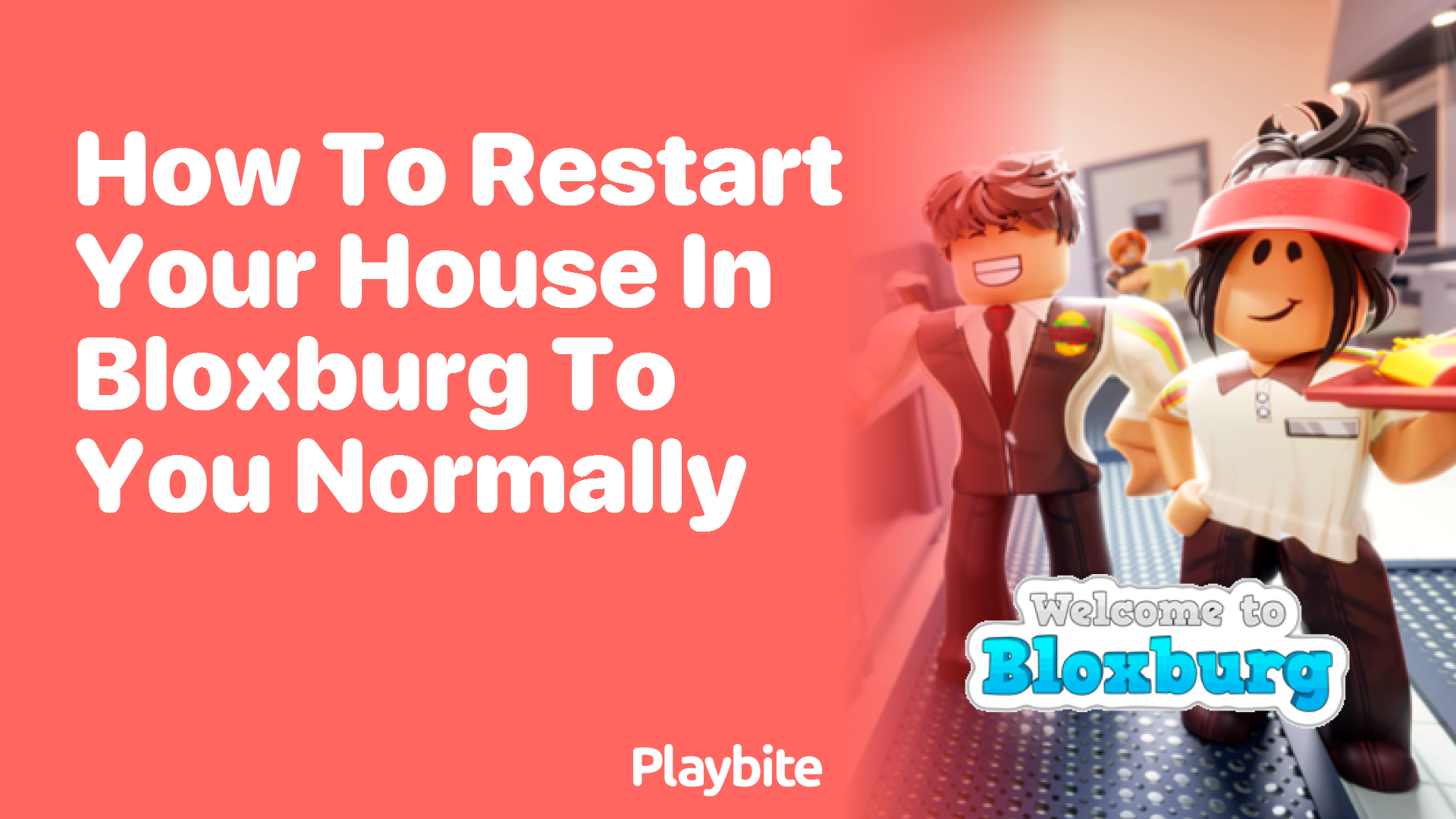 How to Restart Your House in Bloxburg Normally