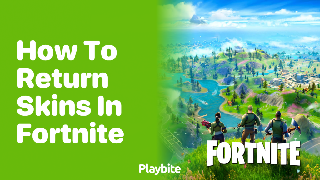 How to Return Skins in Fortnite: A Quick Guide - Playbite