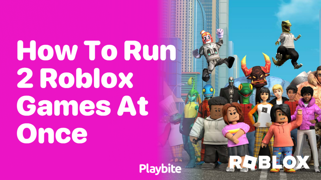 Run 2 Roblox Games at Once: Hướng Dẫn Chi Tiết và Mẹo Hữu Ích Cho Người Chơi