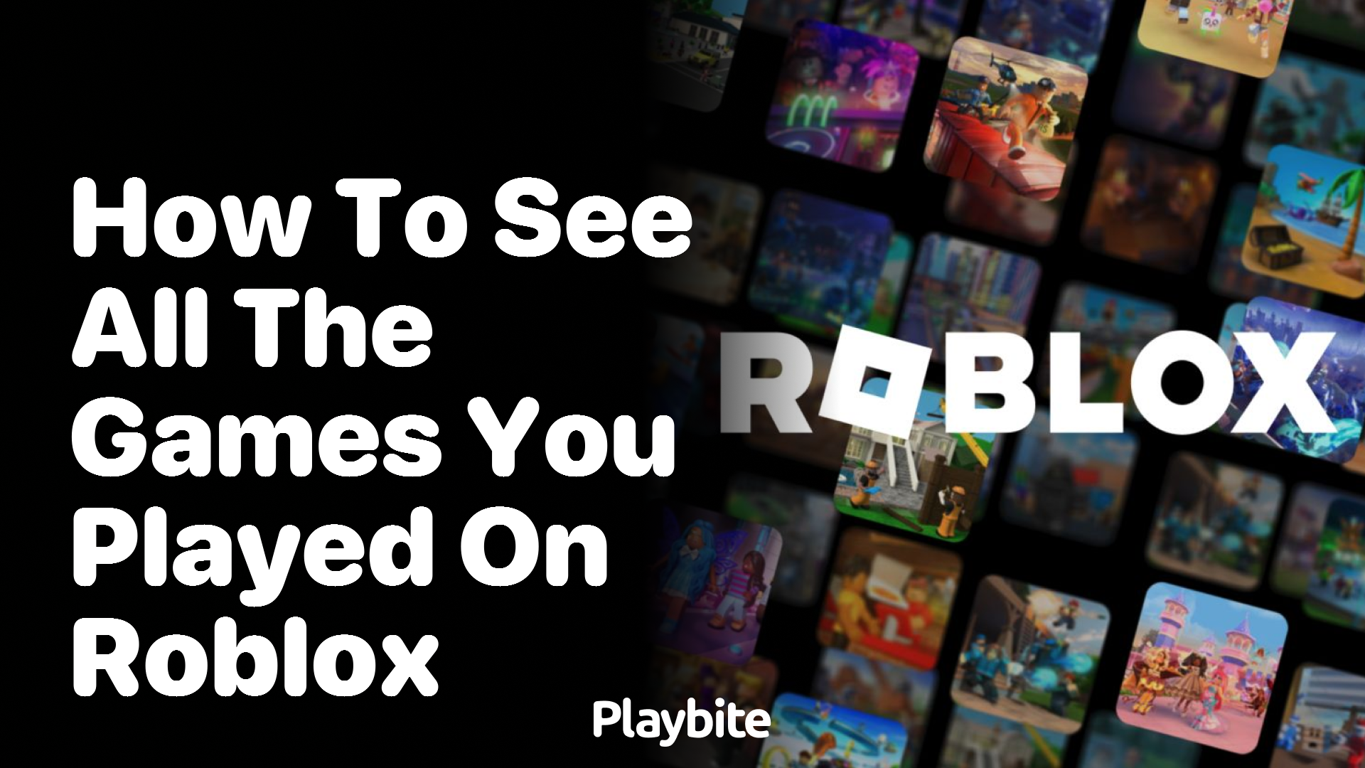 How to See All the Games You Played on Roblox - Playbite