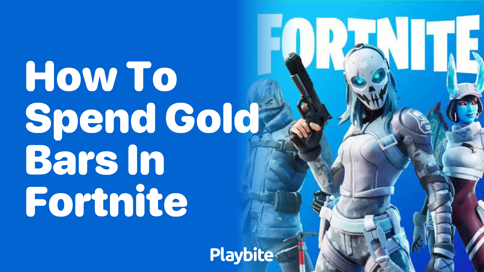 How to Spend Gold Bars in Fortnite: Tips and Tricks - Playbite