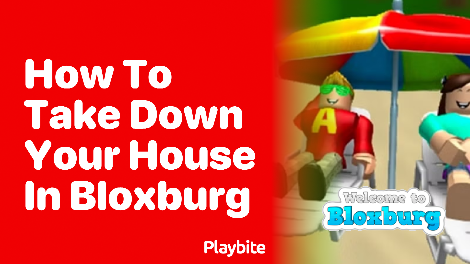 How to Take Down Your House in Bloxburg: A Quick Guide