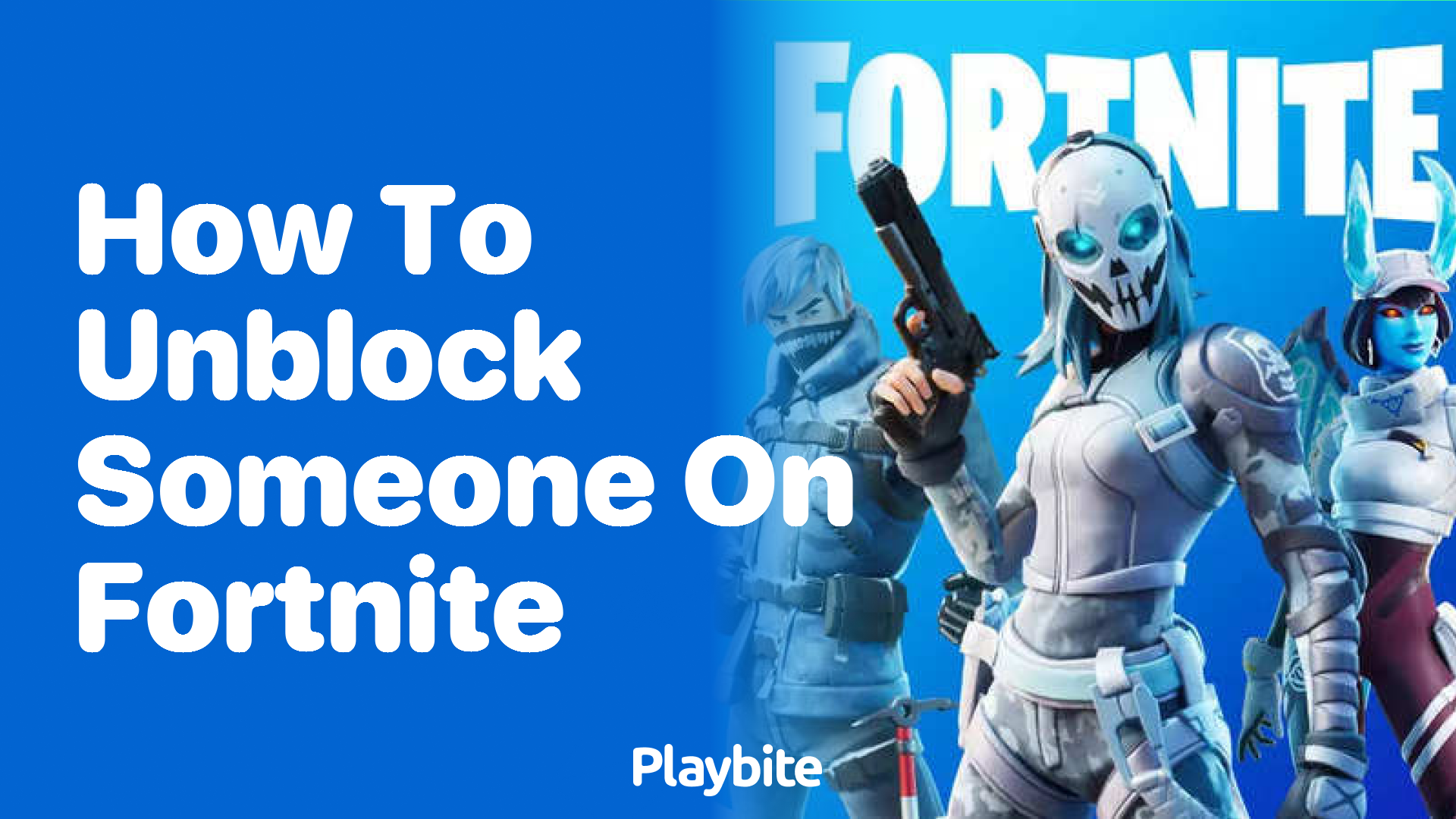 How to Unblock Someone on Fortnite: A Quick Guide