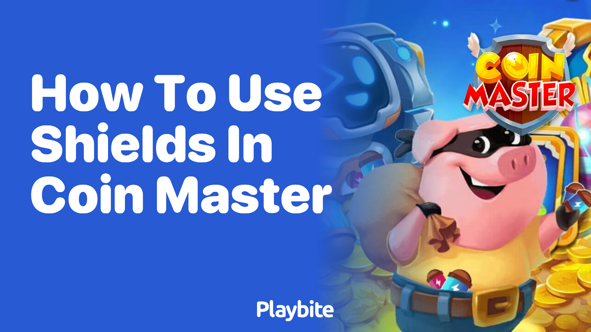 How to Use Shields in Coin Master for Ultimate Protection