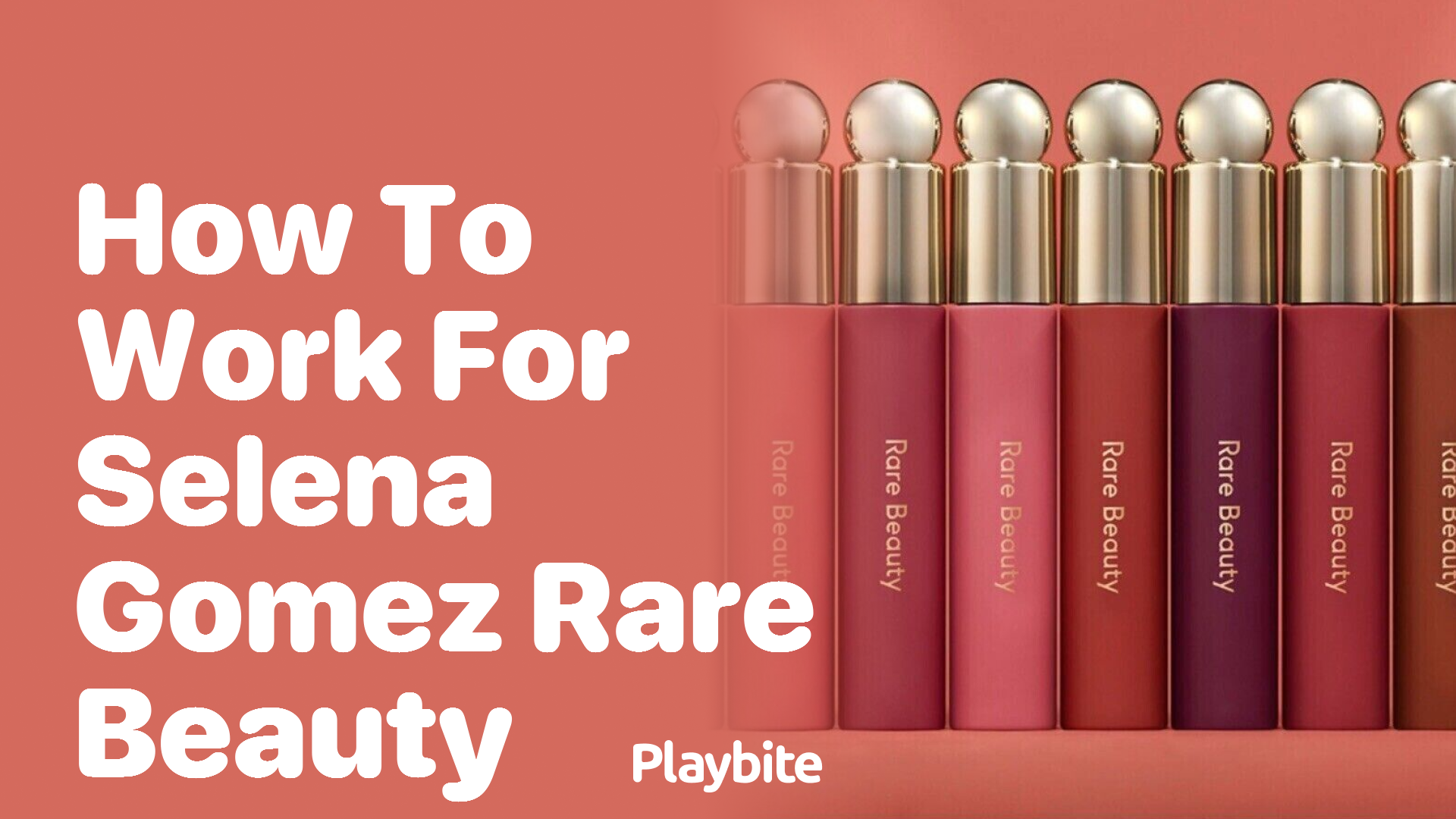 How to Work for Selena Gomez&#8217;s Rare Beauty