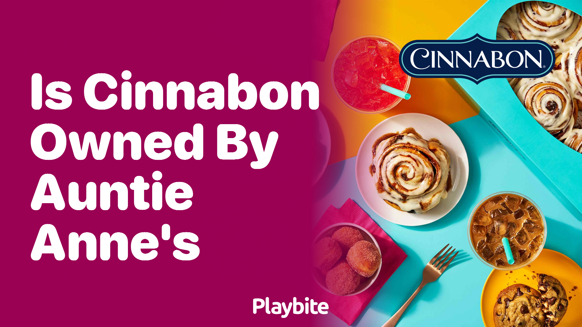 Is Cinnabon Owned by Auntie Anne&#8217;s? Let&#8217;s Unravel the Mystery