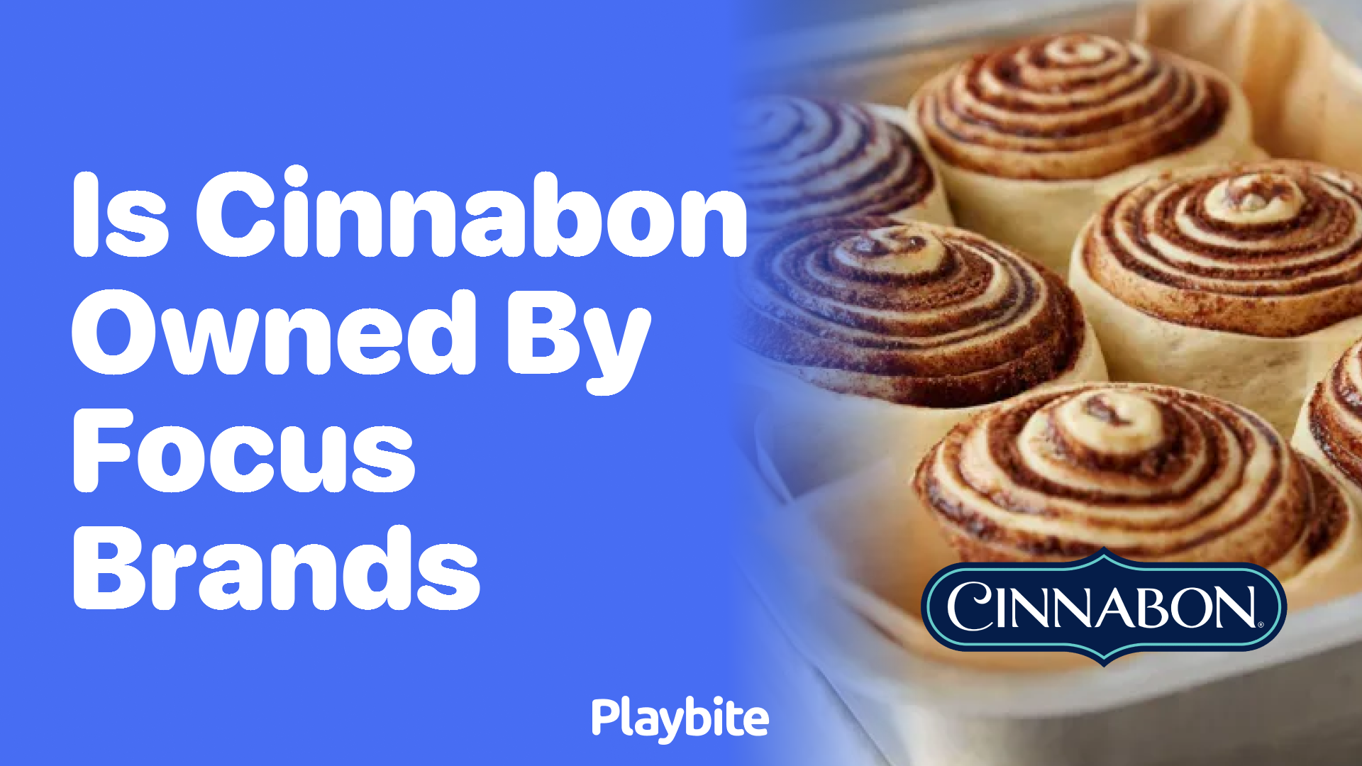 Is Cinnabon Owned by Focus Brands?