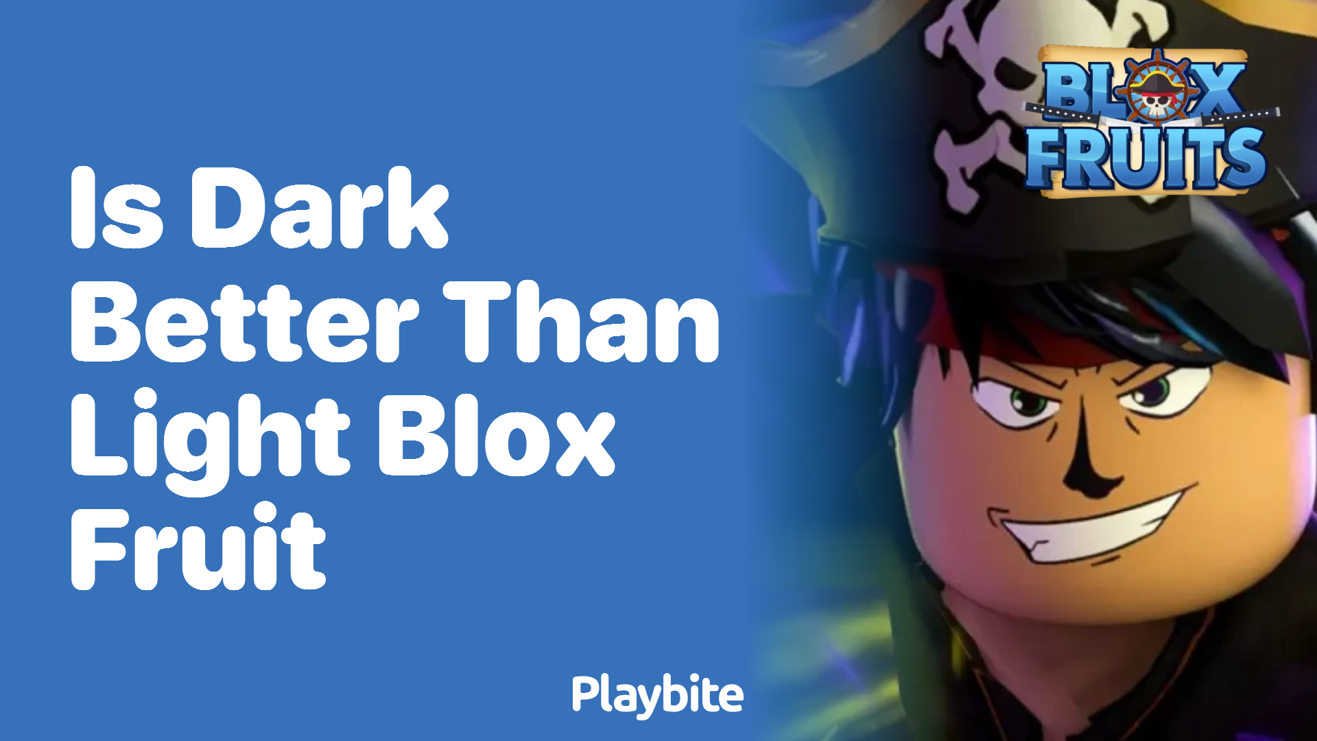 Is Dark Better Than Light Blox Fruit?