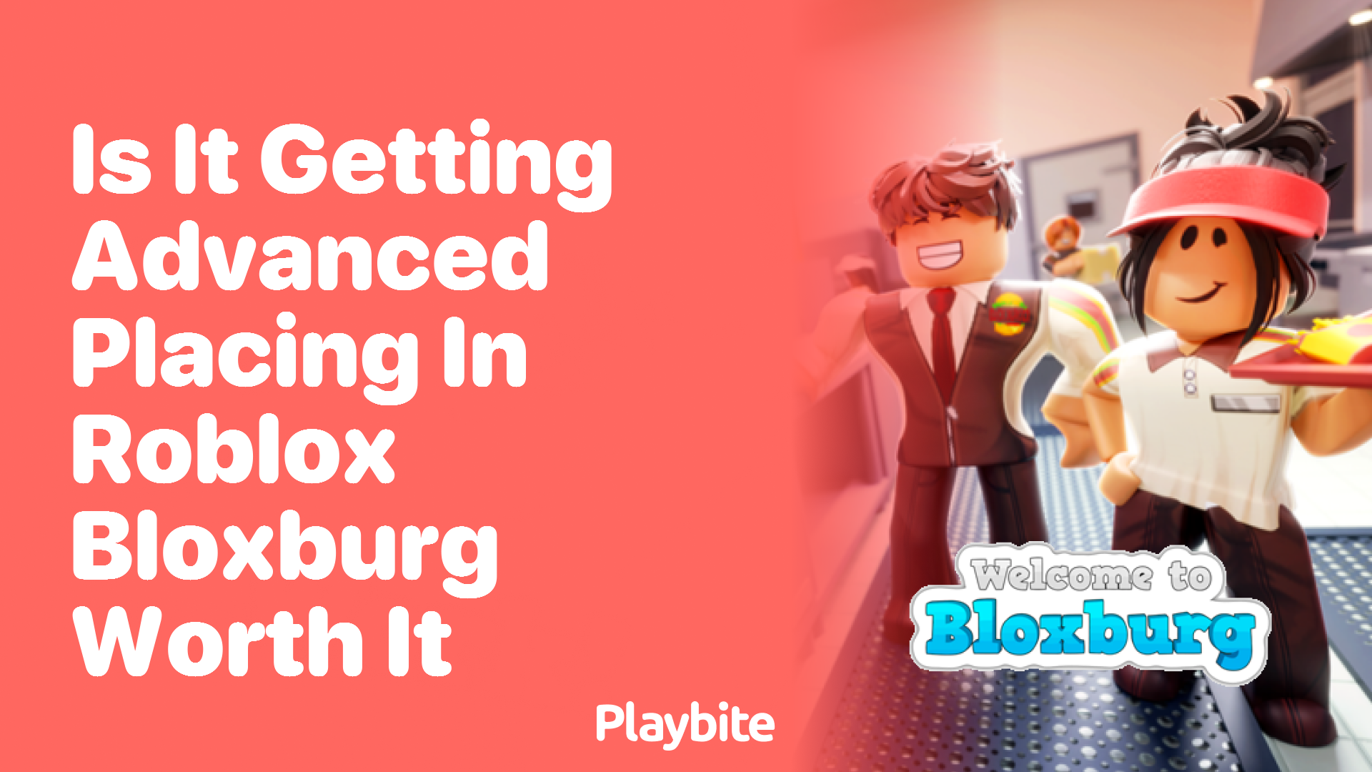 Is Getting Advanced Placing in Roblox Bloxburg Worth It?