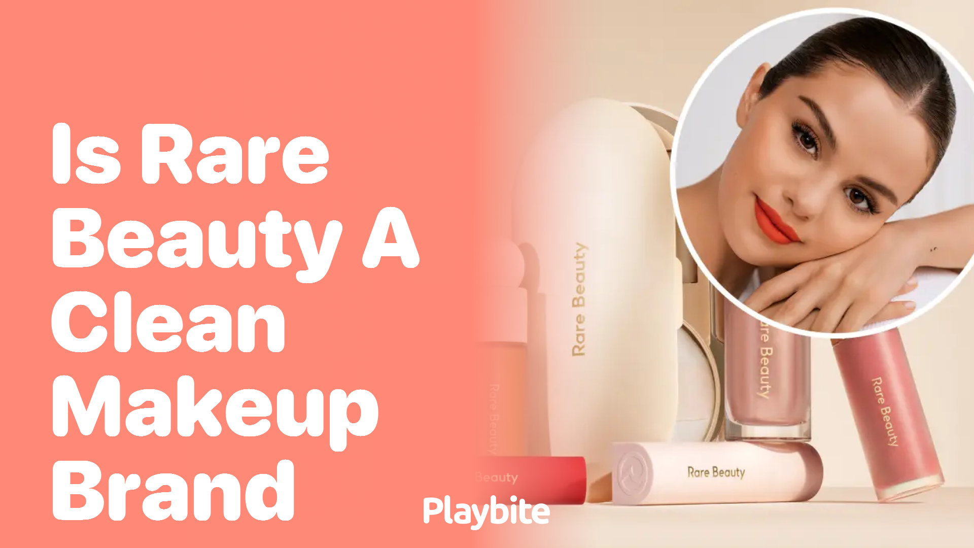 Is Rare Beauty a Clean Makeup Brand? Unveiling the Truth