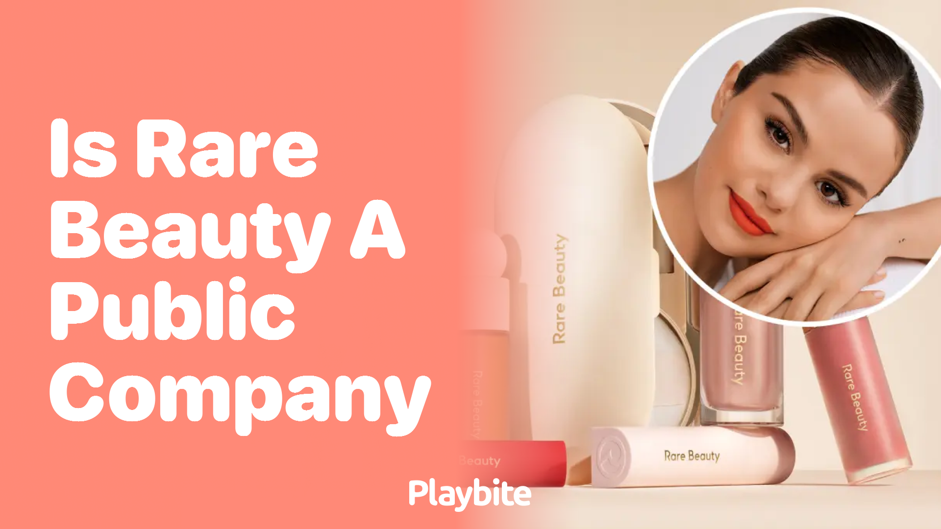 Is Rare Beauty a Public Company? Let&#8217;s Find Out!