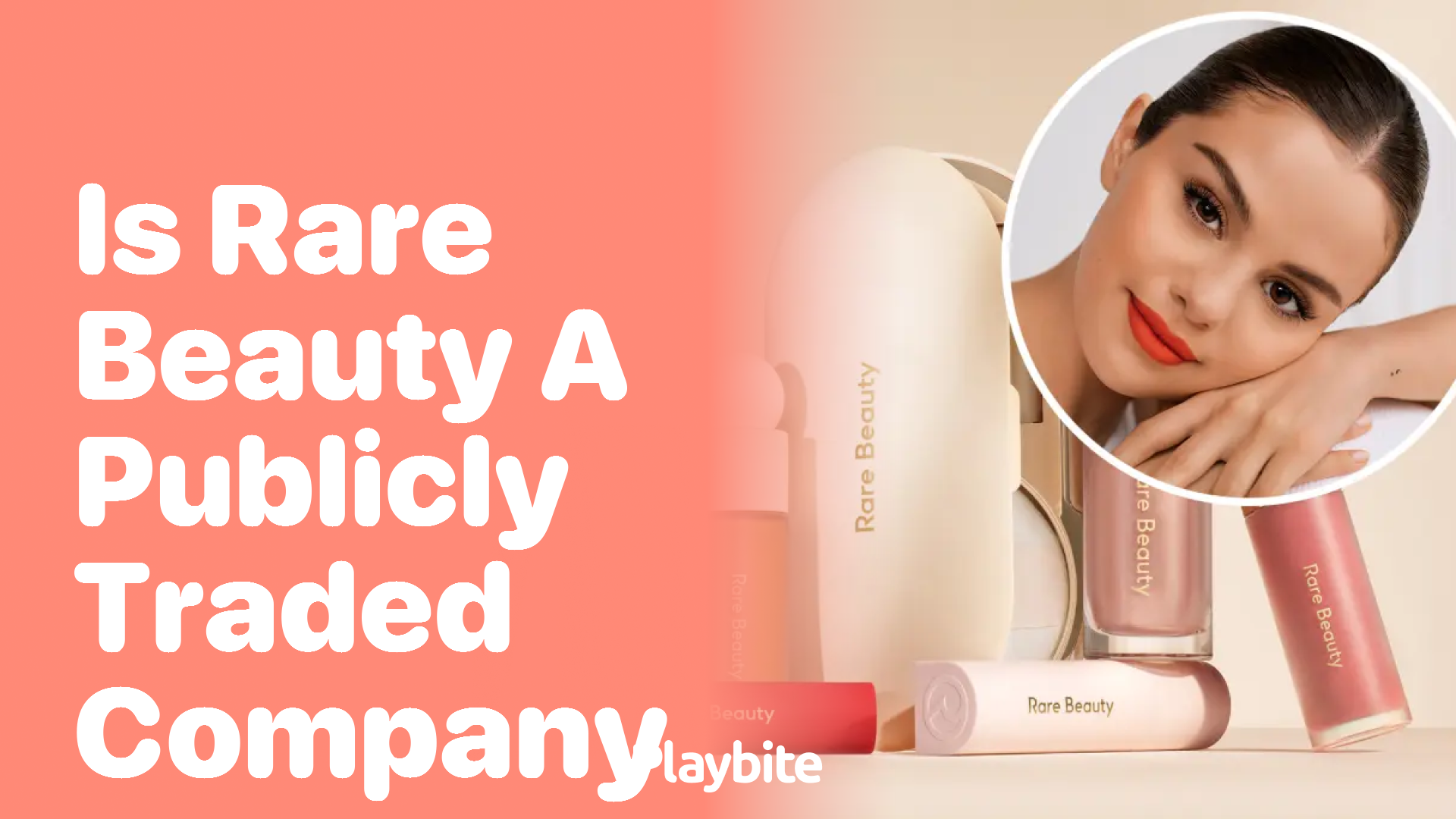 Is Rare Beauty a Publicly Traded Company?