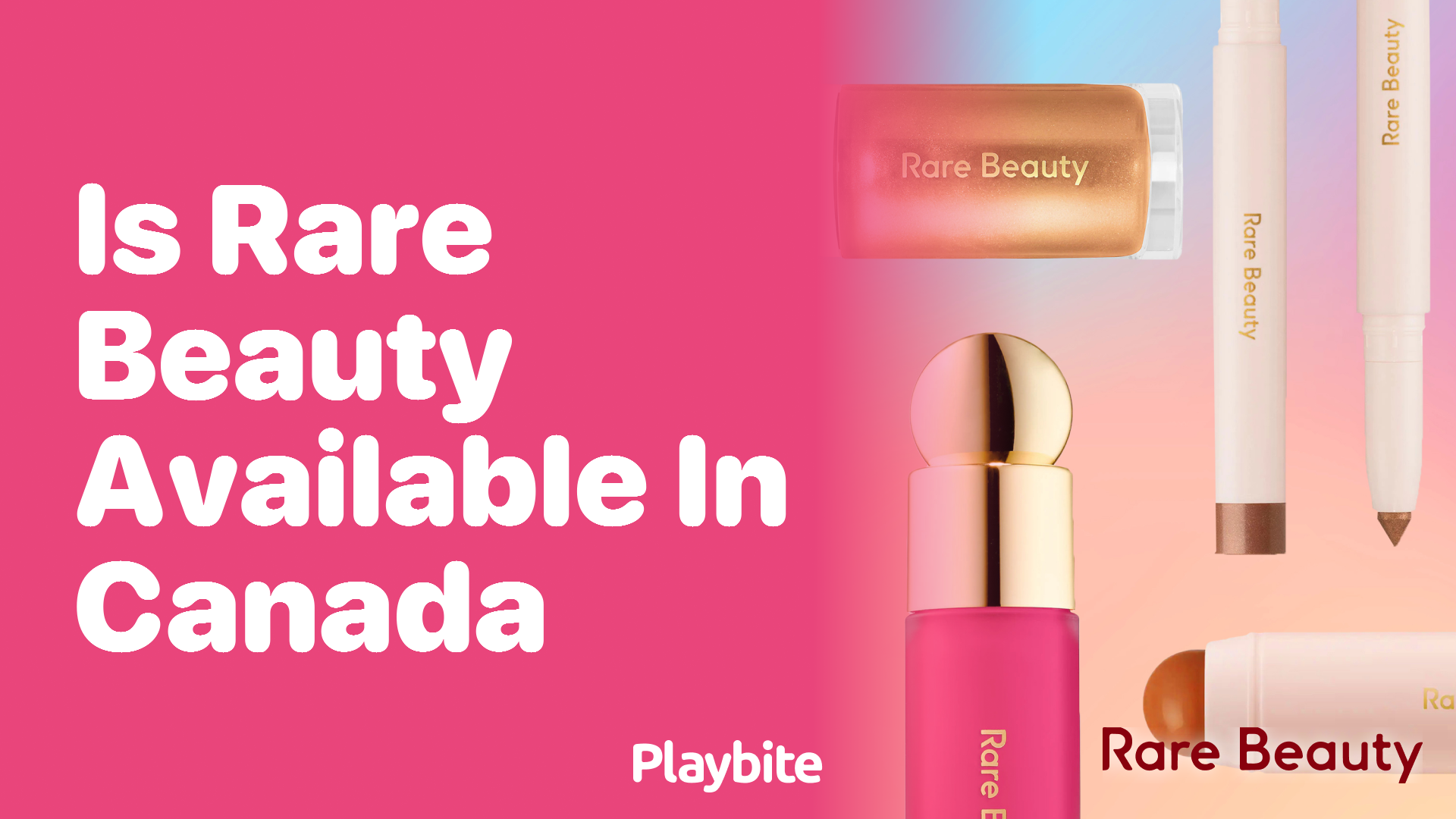 Is Rare Beauty Available in Canada? Discover Now!