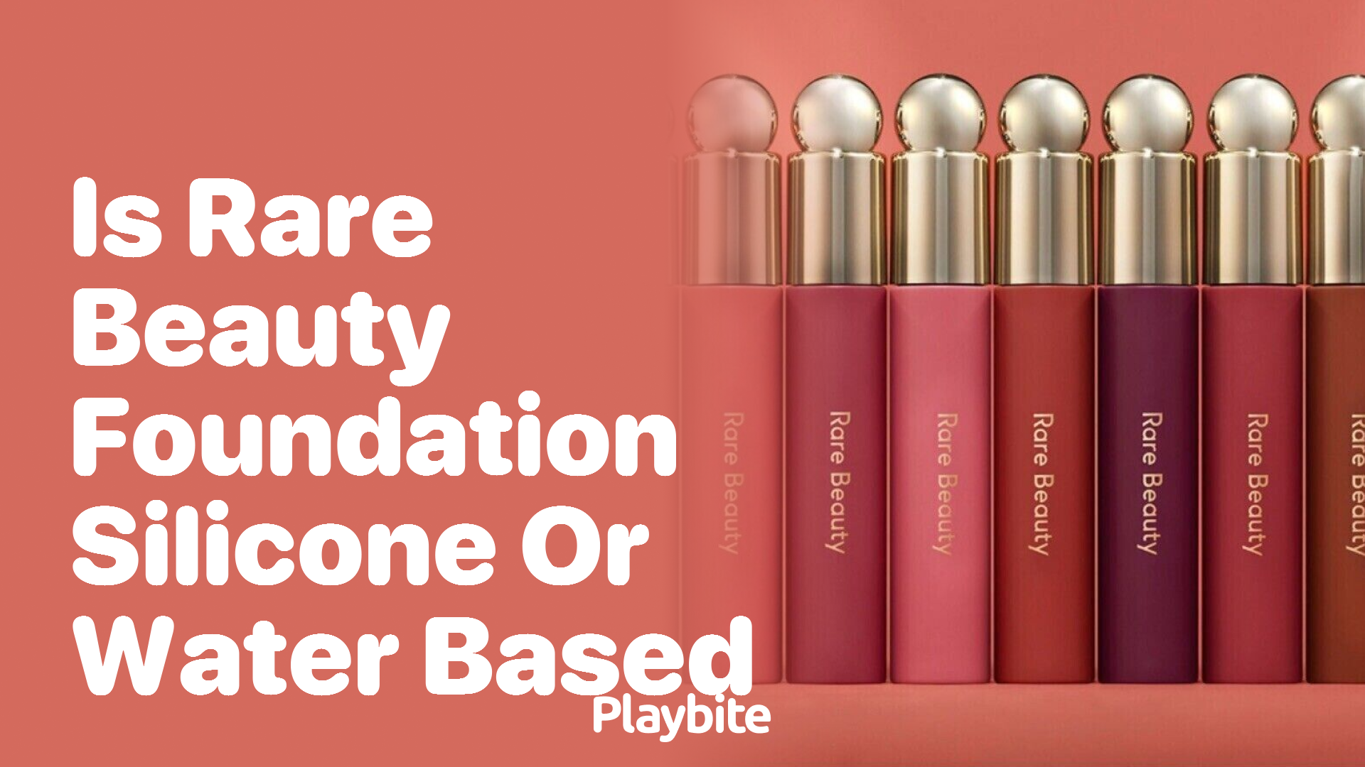 Is Rare Beauty Foundation Silicone or Water Based?