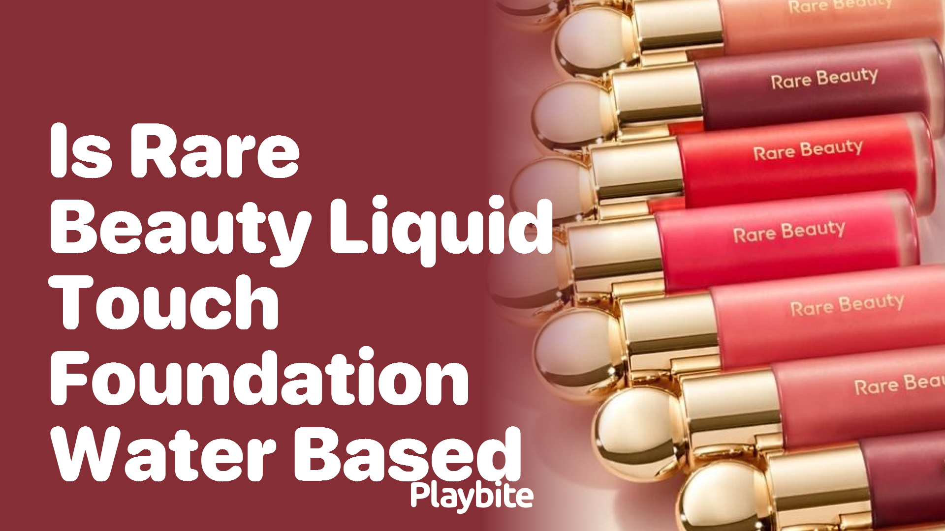 Is Rare Beauty Liquid Touch Foundation Water-Based?
