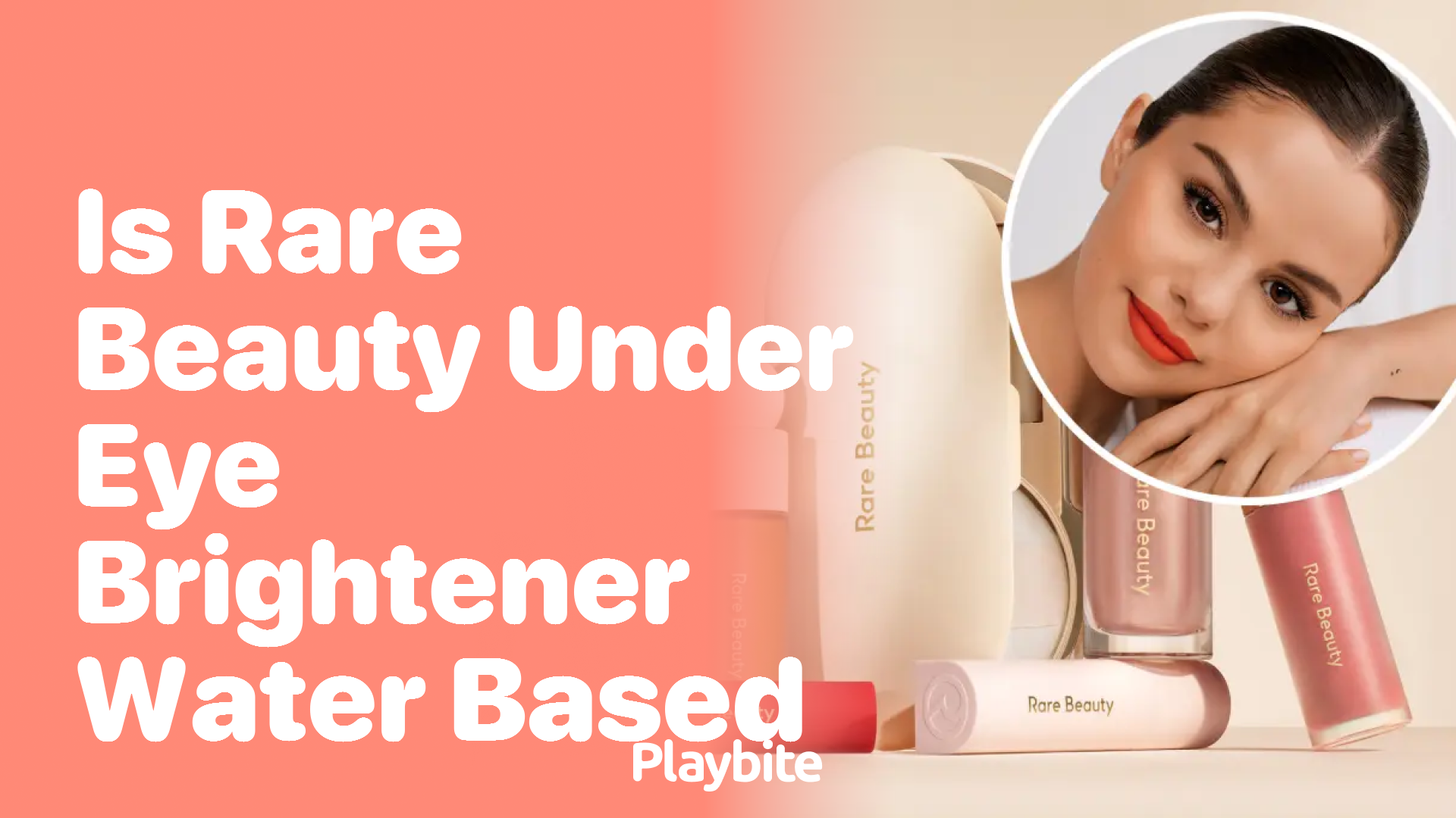 Is Rare Beauty&#8217;s Under Eye Brightener Water-Based? Find Out Here!