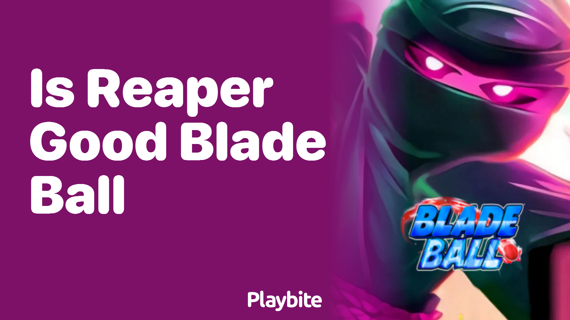 Is Reaper Good in Blade Ball? Unlocking the Secrets of the Game