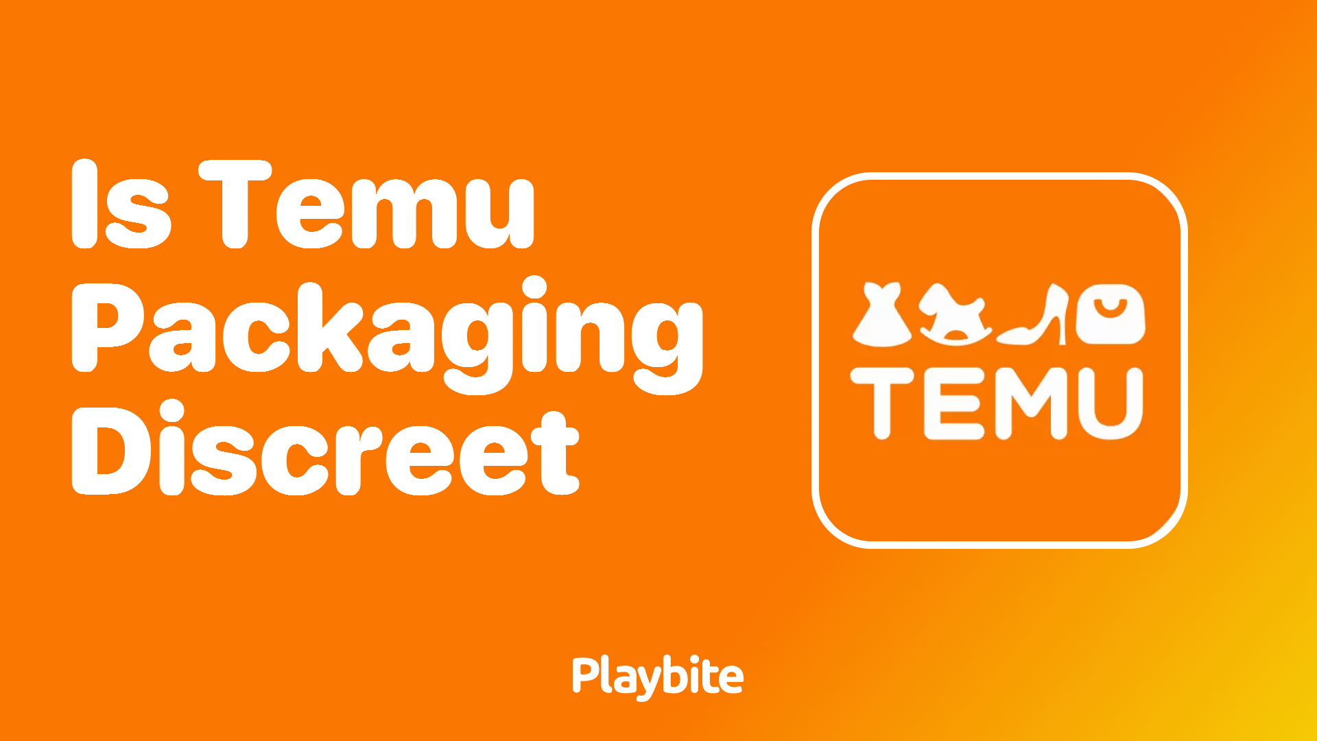 Is Temu Packaging Discreet? Find Out Here! - Playbite