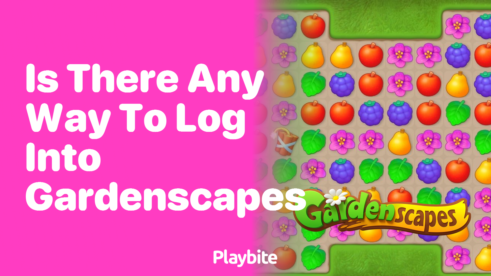 Is There Any Way to Log into Gardenscapes?