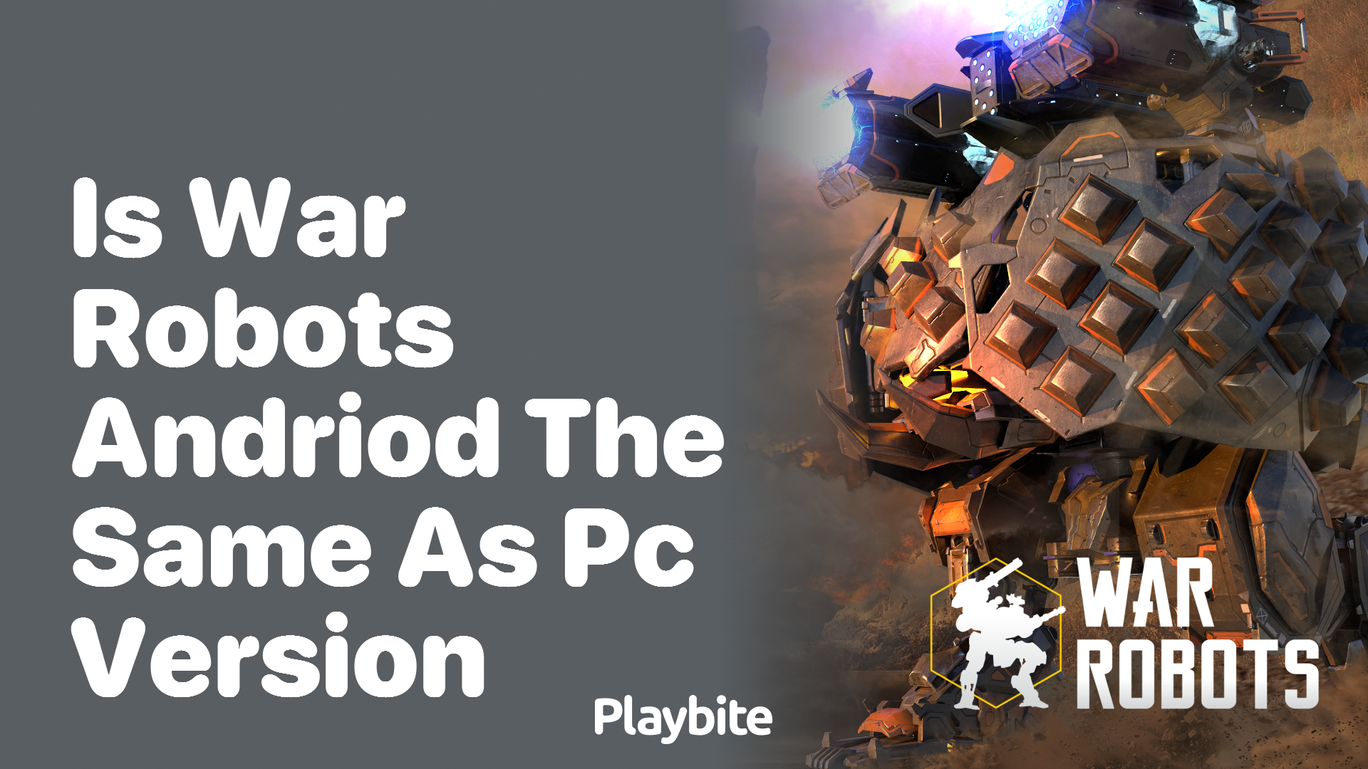 Is War Robots Android the Same as the PC Version? - Playbite