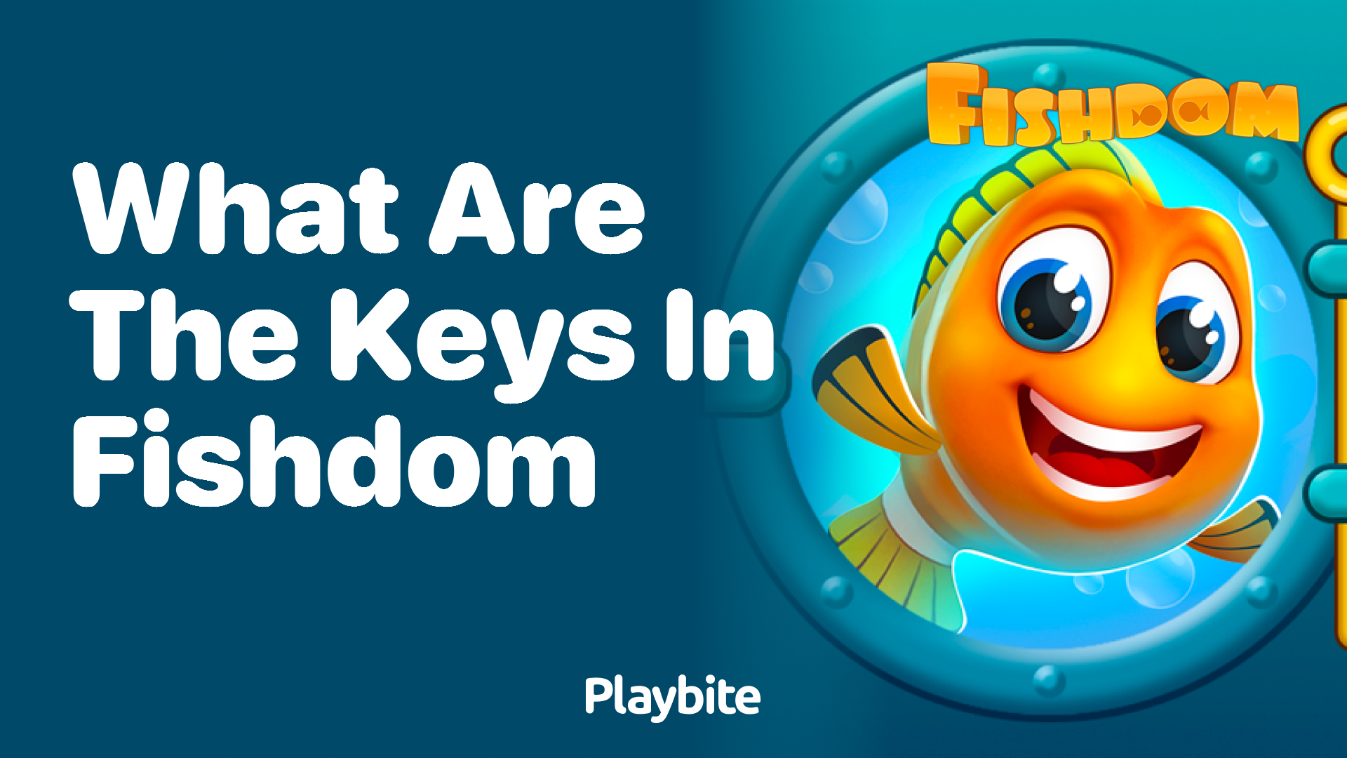 What Are the Keys in Fishdom?