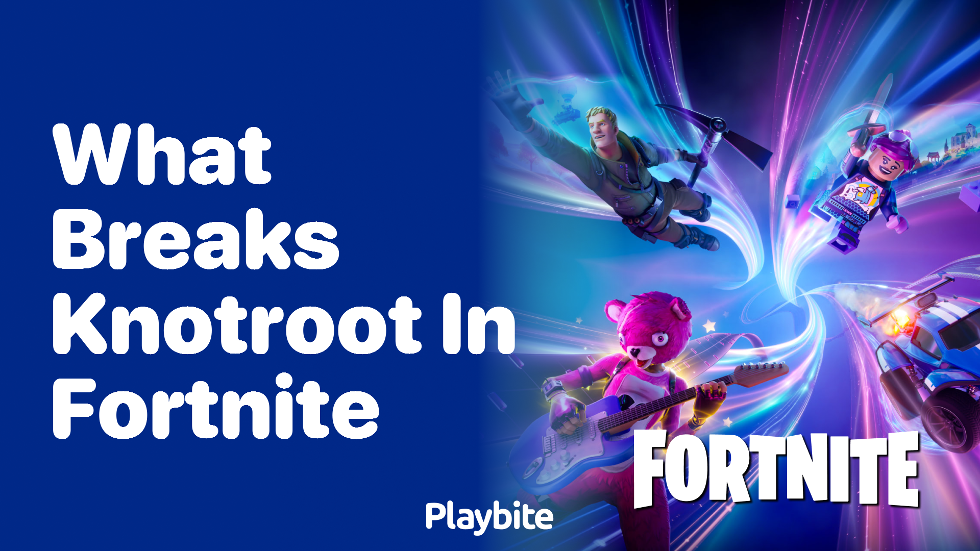 What Breaks Knotroot in Fortnite? Discover the Answer