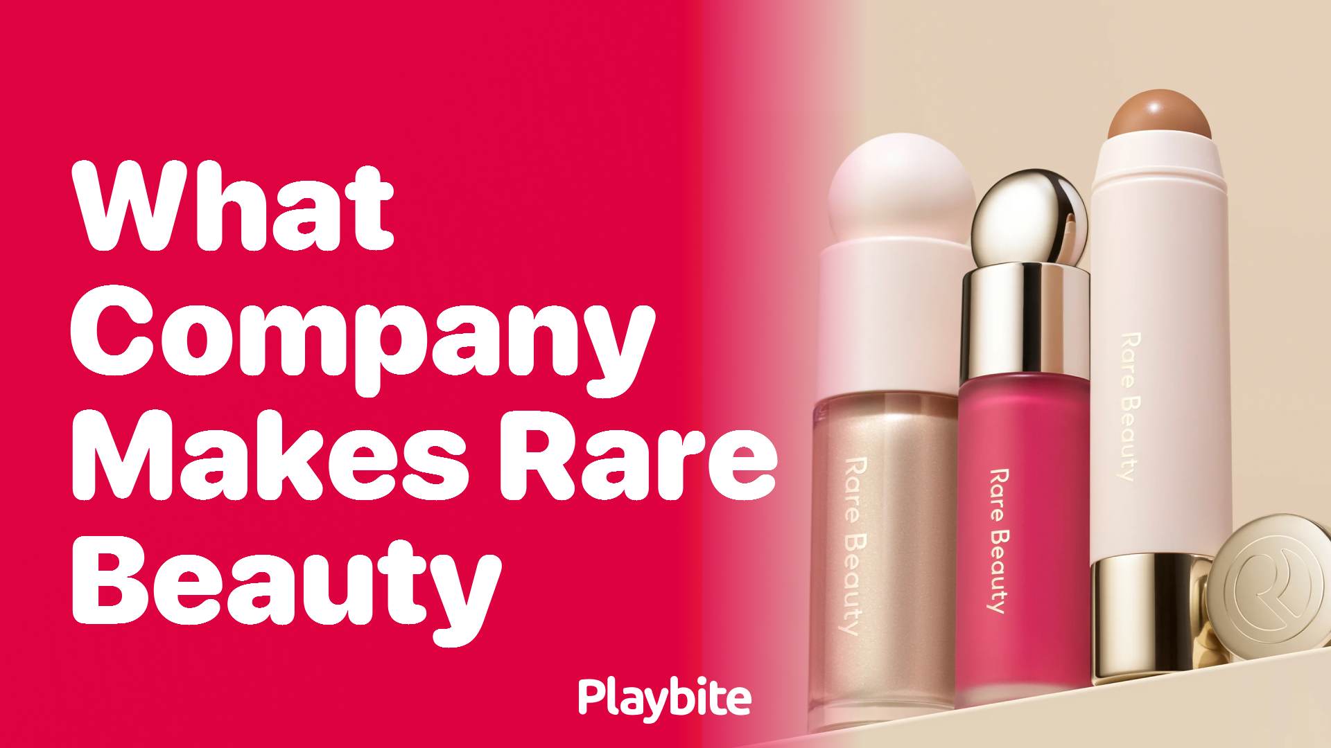 What Company Makes Rare Beauty?