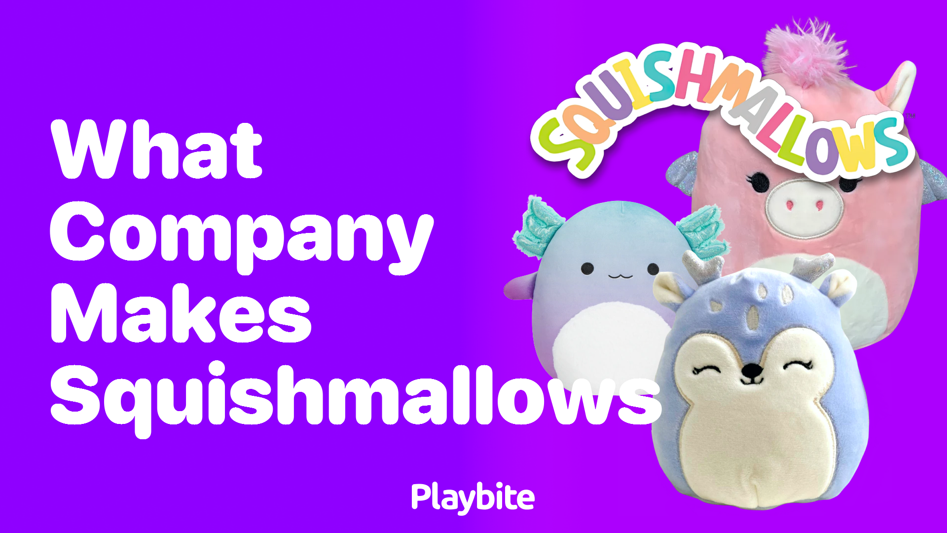 What Company Makes Squishmallows?