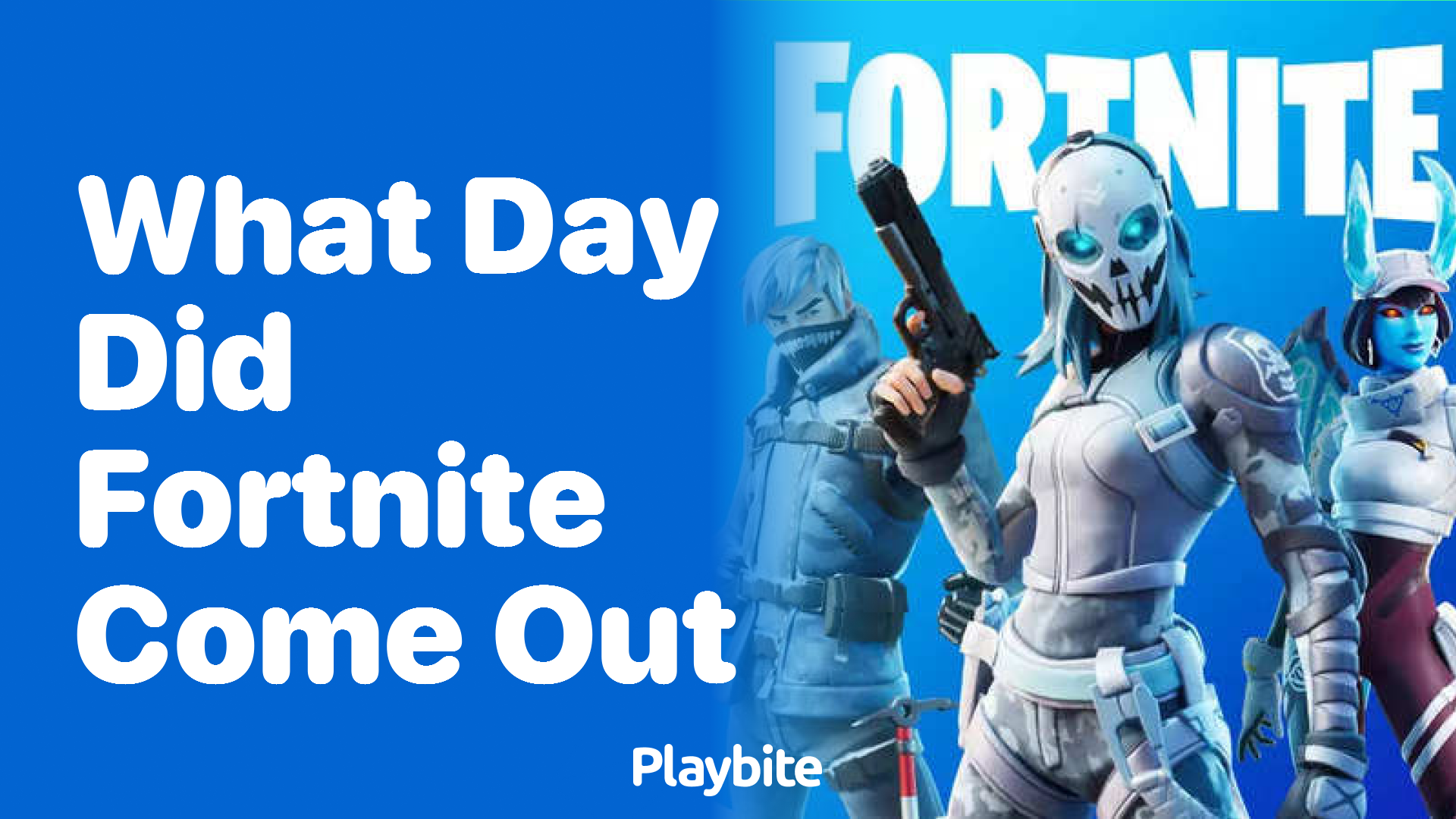 What Day Did Fortnite Come Out? Find Out Here!